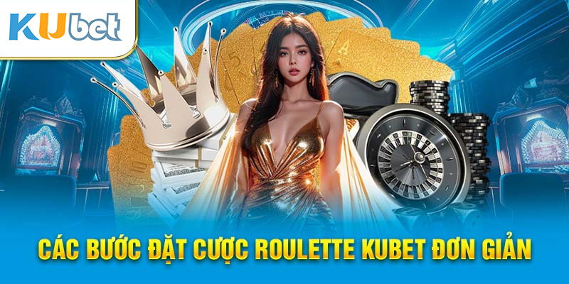 Hướng dẫn các bước đặt cược Roulette Kubet