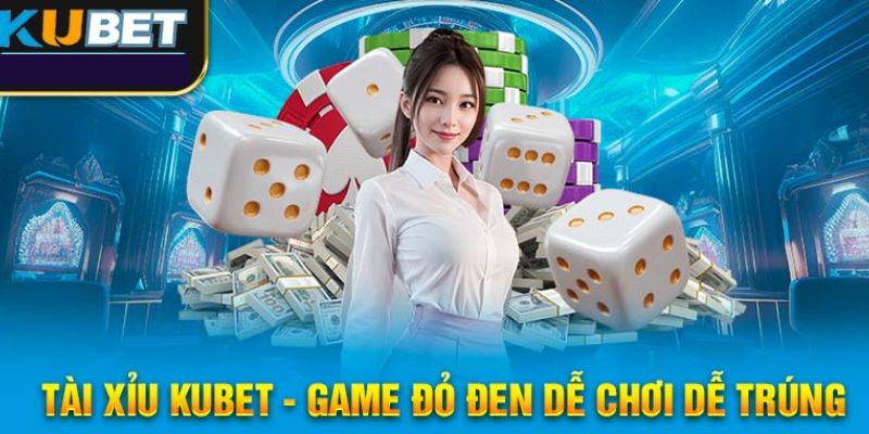 Tài xỉu Kubet