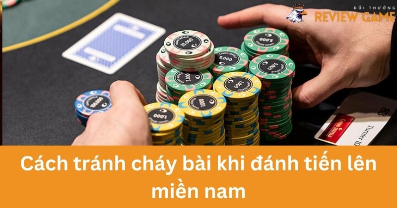 Cách thoát cháy bài trong tiến lên miền nam