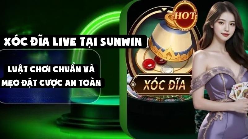 Xóc Đĩa Live Tại Sunwin: Luật Chơi Chuẩn Và Mẹo Đặt Cược An Toàn