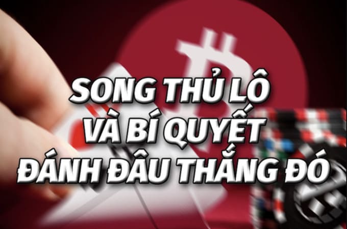 Bí kíp soi cầu: Cách đánh song thủ lô chuẩn xác nhất