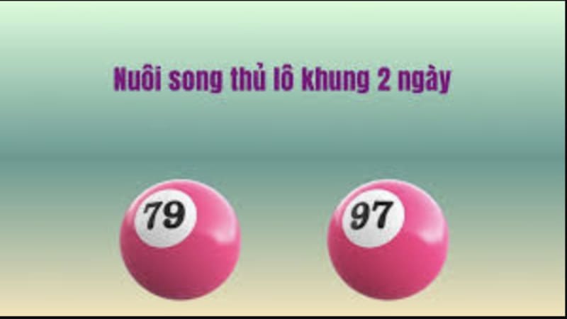 Cách soi cầu song thủ lô nuôi khung 2 ngày chuẩn xác